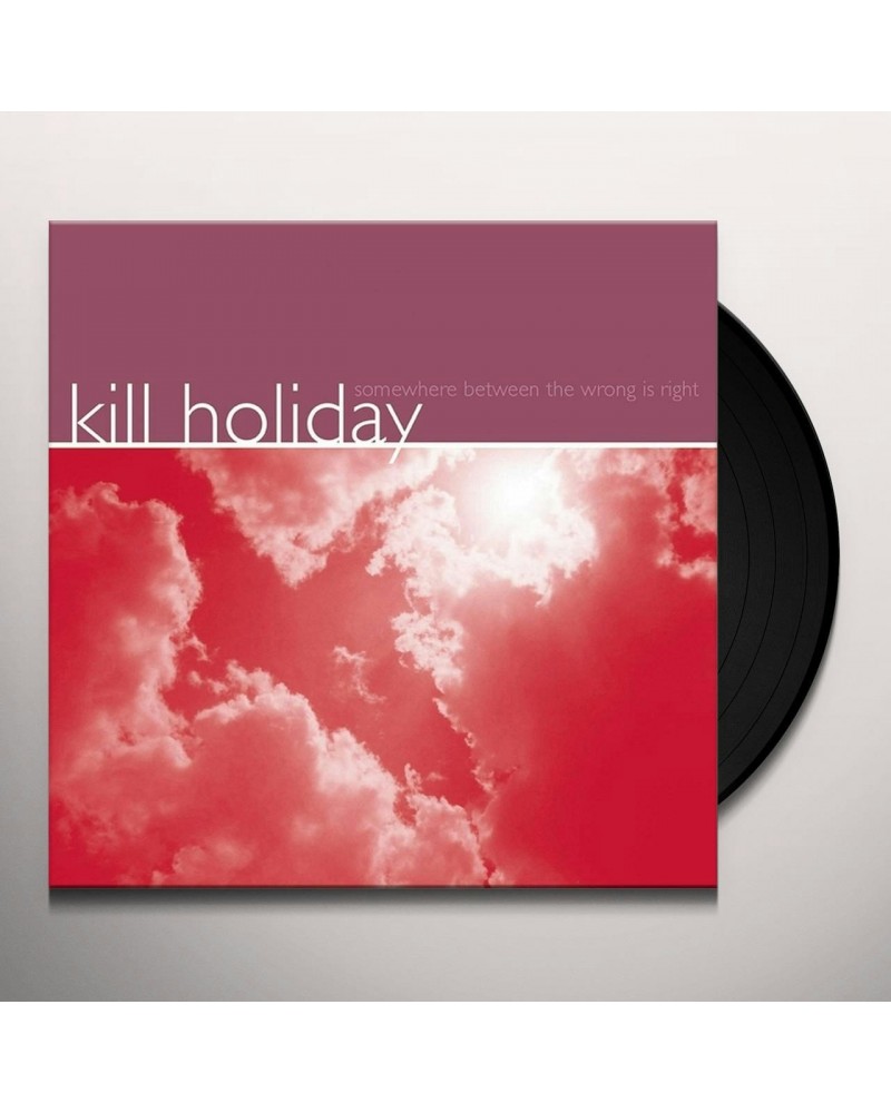 Kill Holiday SOMEWHERE BETWEEN WRONG IS RIGHT Vinyl Record $8.10 Vinyl