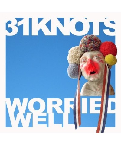 31Knots WORRIED WELL CD $1.71 CD