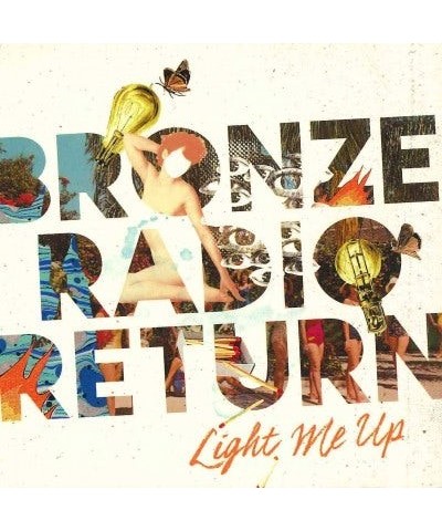 Bronze Radio Return Light Me Up CD $6.07 CD