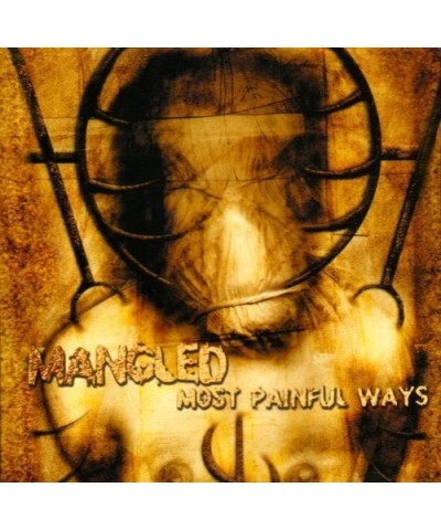 Mangled MOST PAINFUL WAYS CD $4.61 CD