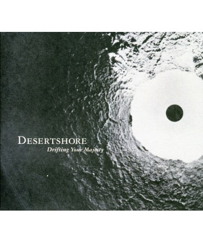 Desertshore DRIFTING YOUR MAJESTY CD $4.81 CD