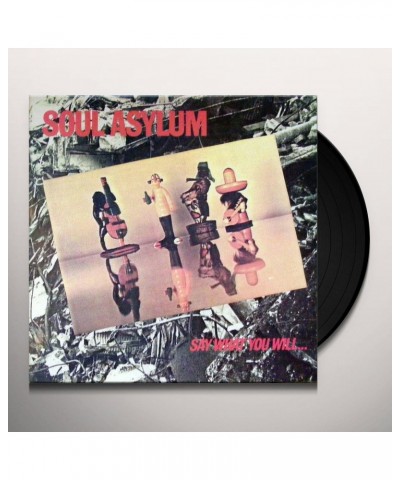 Soul Asylum SAY WHAT YOU WILL...EVERYTHING CAN HAPPEN Vinyl Record $11.25 Vinyl