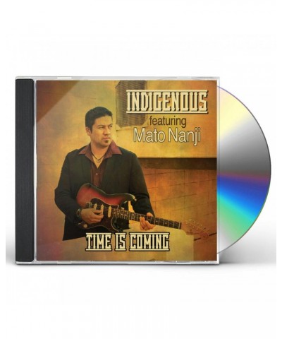 Indigenous TIME IS COMING CD $6.47 CD