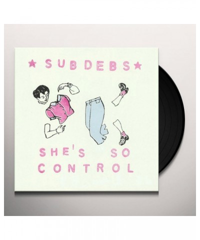 Sub Debs She's So Control Vinyl Record $4.18 Vinyl