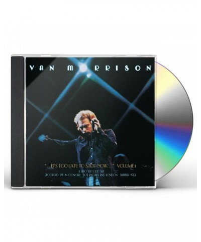 Van Morrison IT'S TOO LATE TO STOP NOW: VOLUME I CD $9.36 CD