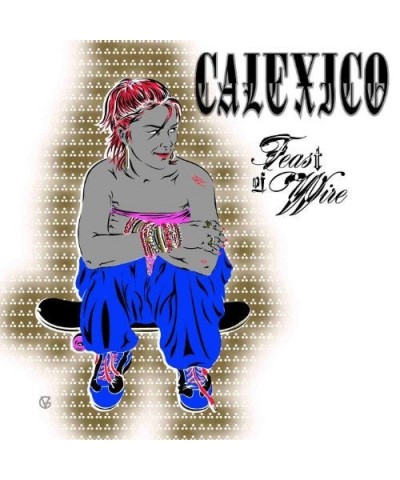 Calexico FEAST OF WIRE (CITY SLANG CLASSICS) Vinyl Record $11.31 Vinyl