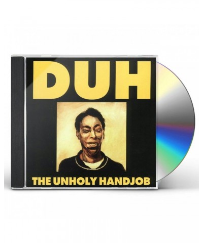 Duh UNHOLY HANDJOB CD $6.15 CD