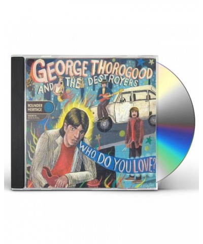 George Thorogood & The Destroyers WHO DO YOU LOVE CD $3.88 CD