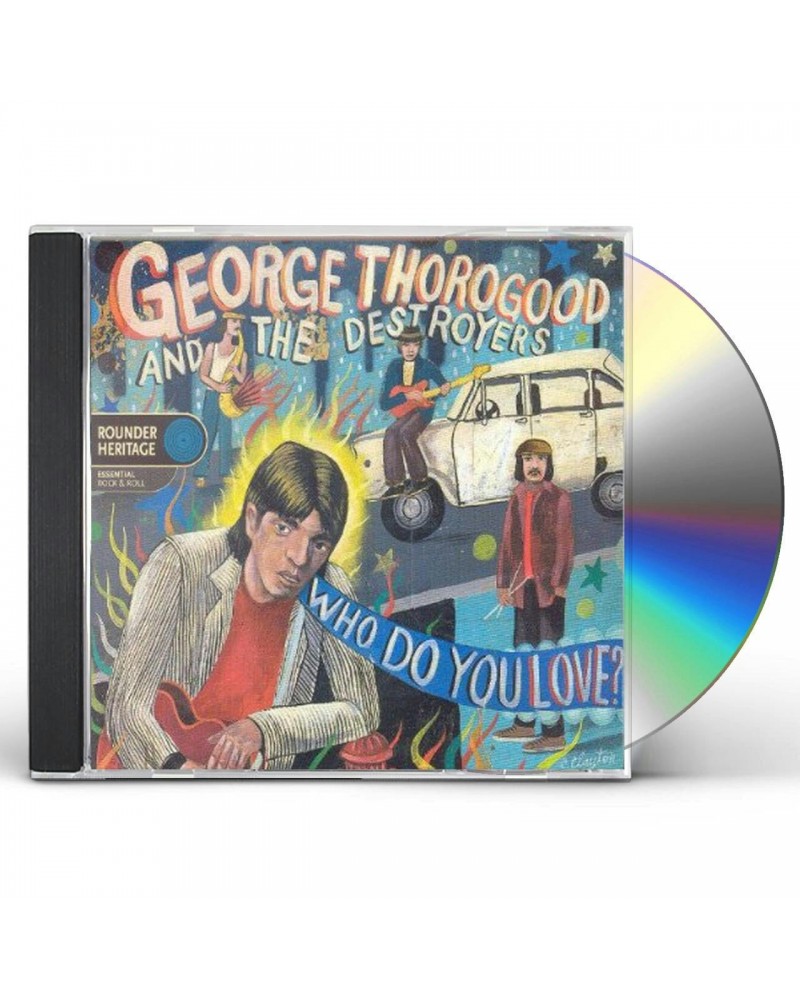 George Thorogood & The Destroyers WHO DO YOU LOVE CD $3.88 CD