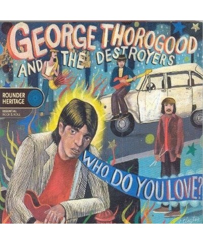 George Thorogood & The Destroyers WHO DO YOU LOVE CD $3.88 CD