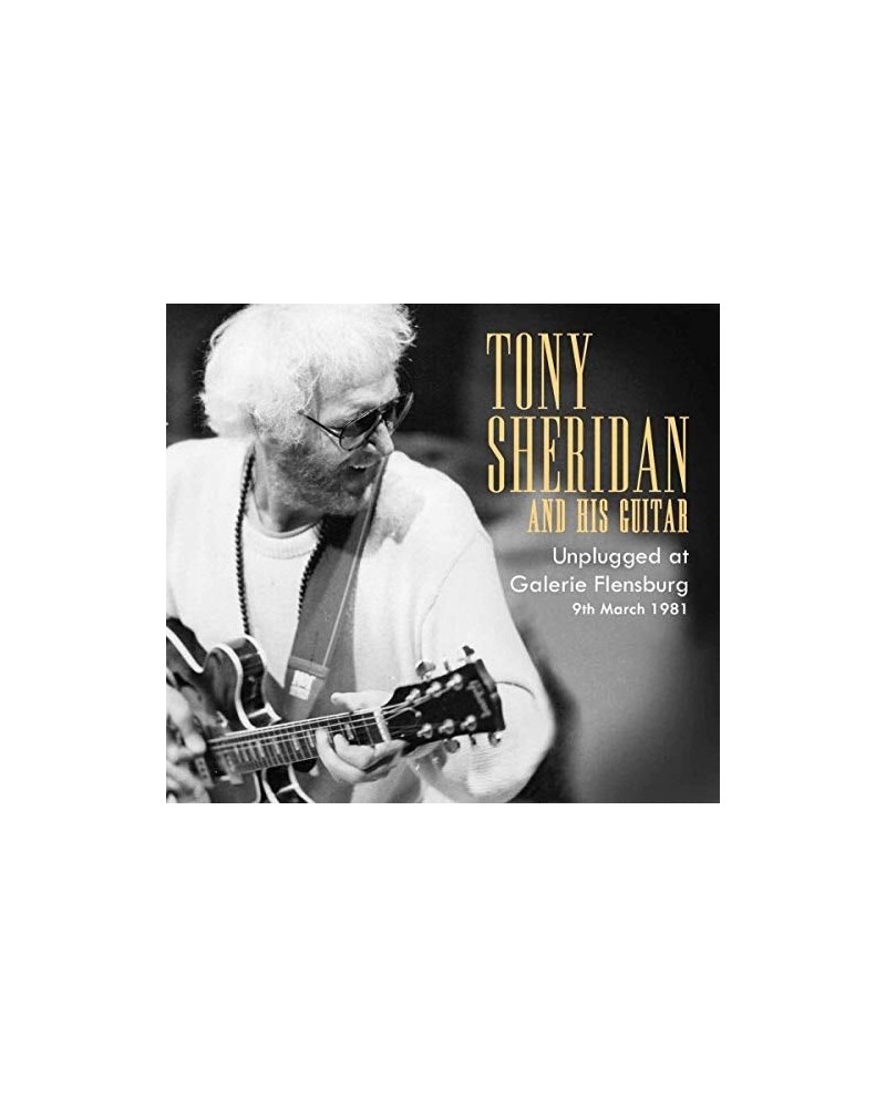 Tony Sheridan UNPLUGGED AT GALERIE FLENSBURG 1981 CD $6.40 CD