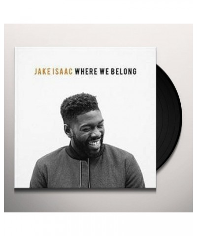 Jake Isaac WHERE WE BELONG Vinyl Record - UK Release $4.59 Vinyl