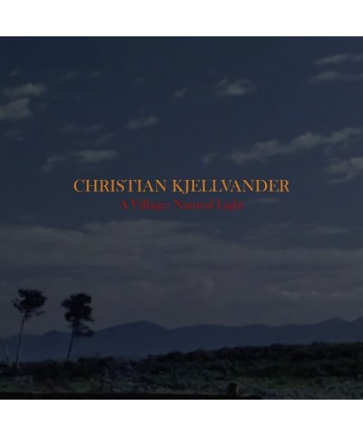 Christian Kjellvander VILLAGE: NATURAL LIGHT CD $8.55 CD