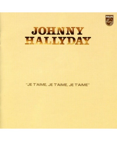 Johnny Hallyday JE T'AIME JE T'AIME JE T'AIME CD $4.72 CD